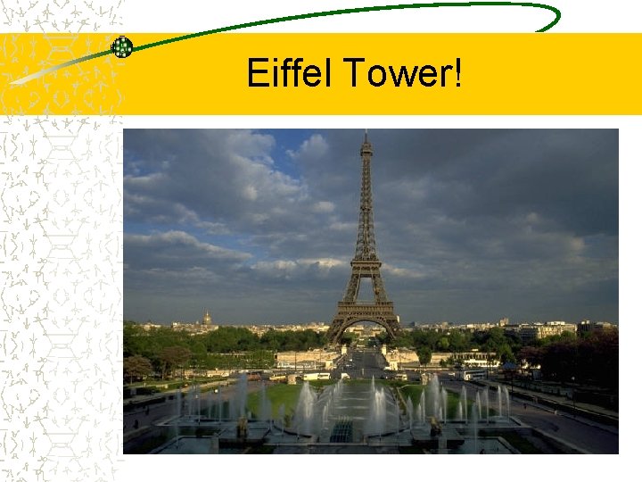 Eiffel Tower! 