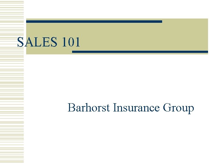 SALES 101 Barhorst Insurance Group 