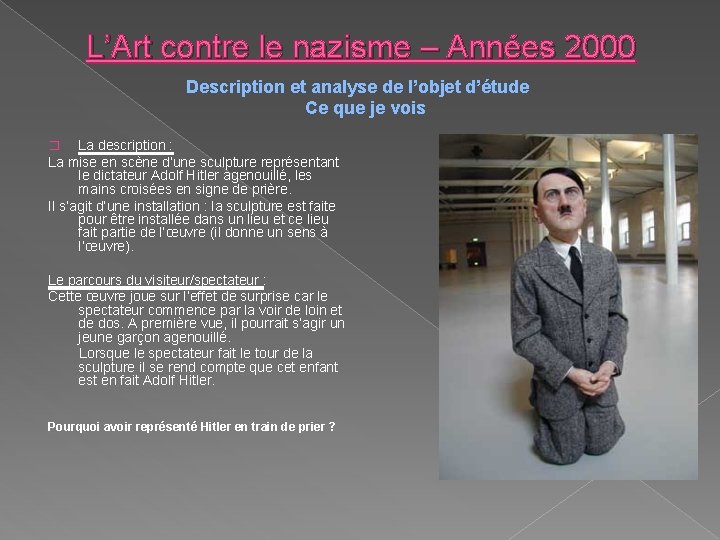 L’Art contre le nazisme – Années 2000 Description et analyse de l’objet d’étude Ce