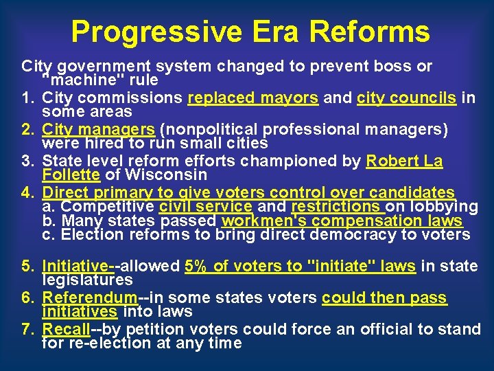 Progressive Era Reforms City government system changed to prevent boss or "machine" rule 1. Progressive Era Reforms City government system changed to prevent boss or "machine" rule 1.