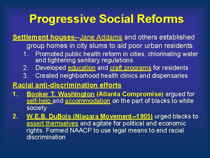 Progressive Social Reforms Settlement houses--Jane Addams and others established group homes in city slums Progressive Social Reforms Settlement houses--Jane Addams and others established group homes in city slums
