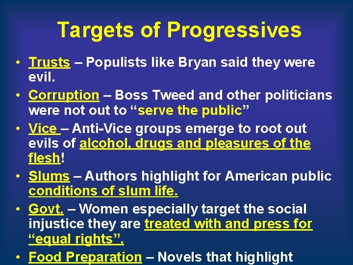 Targets of Progressives • Trusts – Populists like Bryan said they were evil. • Targets of Progressives • Trusts – Populists like Bryan said they were evil. •