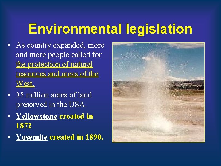 Environmental legislation • As country expanded, more and more people called for the protection Environmental legislation • As country expanded, more and more people called for the protection