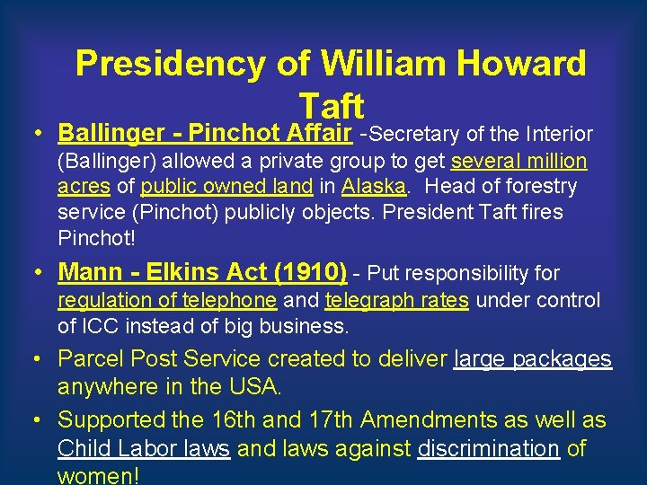 Presidency of William Howard Taft • Ballinger - Pinchot Affair -Secretary of the Interior Presidency of William Howard Taft • Ballinger - Pinchot Affair -Secretary of the Interior