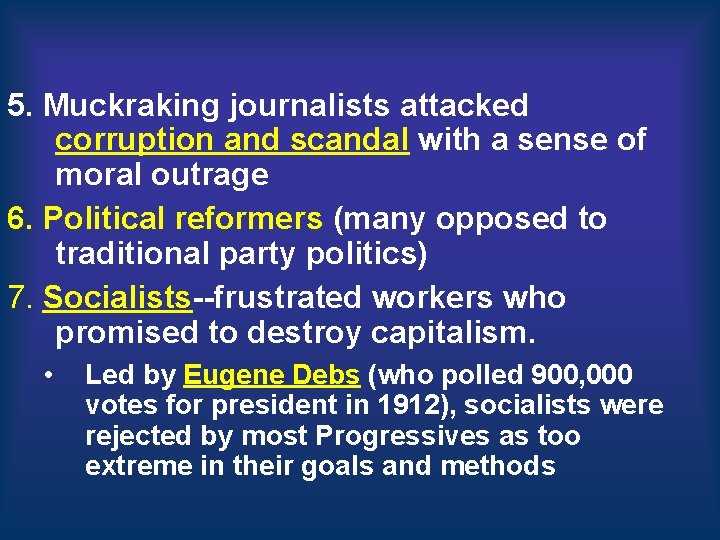 5. Muckraking journalists attacked corruption and scandal with a sense of moral outrage 6. 5. Muckraking journalists attacked corruption and scandal with a sense of moral outrage 6.