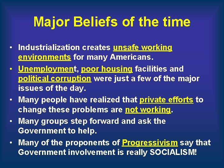 Major Beliefs of the time • Industrialization creates unsafe working environments for many Americans. Major Beliefs of the time • Industrialization creates unsafe working environments for many Americans.