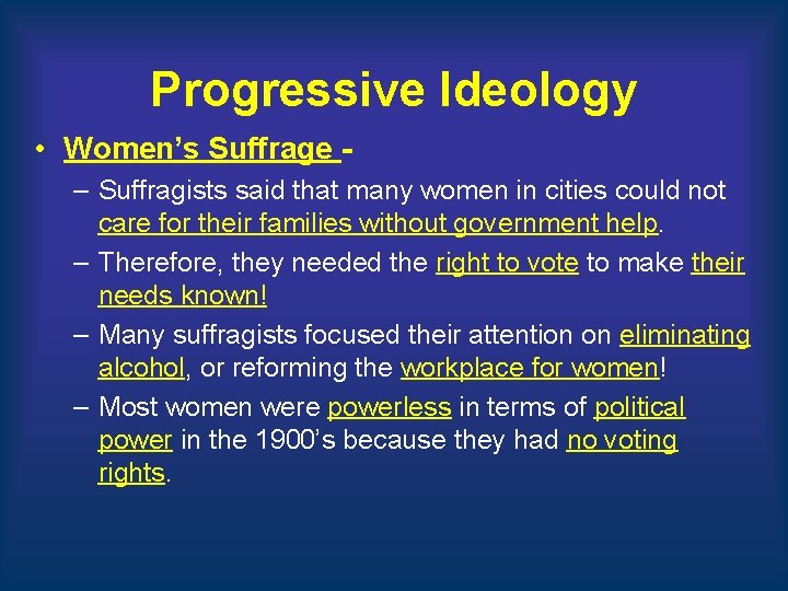 Progressive Ideology • Women’s Suffrage – Suffragists said that many women in cities could Progressive Ideology • Women’s Suffrage – Suffragists said that many women in cities could