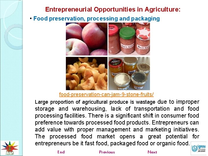 Entrepreneurial Opportunities in Agriculture: • Food preservation, processing and packaging food-preservation-can-jam-9 -stone-fruits/ Large proportion