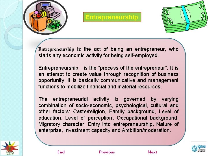 Entrepreneurship is the act of being an entrepreneur, who starts any economic activity for