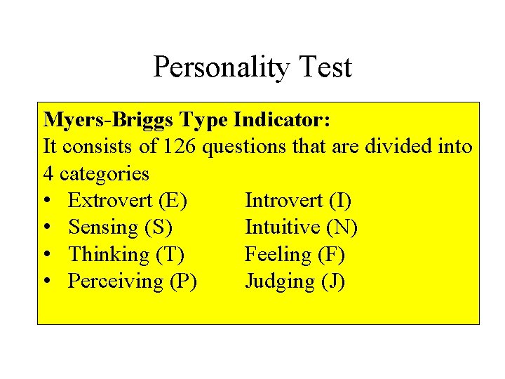 Personality Test Myers-Briggs Type Indicator: It consists of 126 questions that are divided into