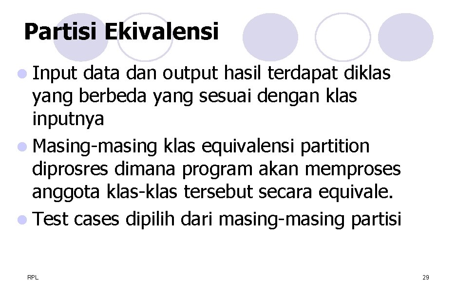 Partisi Ekivalensi l Input data dan output hasil terdapat diklas yang berbeda yang sesuai