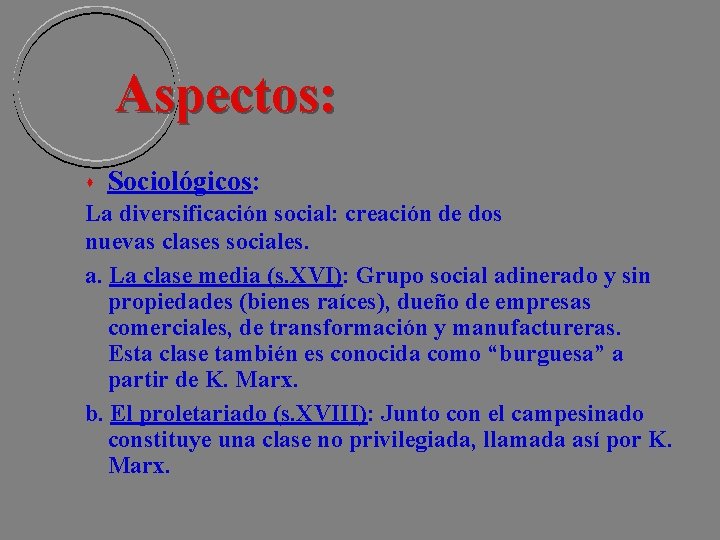 Aspectos: Sociológicos: La diversificación social: creación de dos nuevas clases sociales. a. La clase Aspectos: Sociológicos: La diversificación social: creación de dos nuevas clases sociales. a. La clase