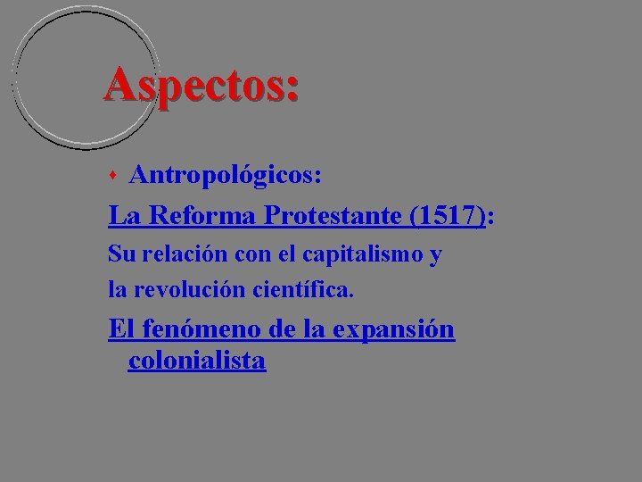 Aspectos: Antropológicos: La Reforma Protestante (1517): Su relación con el capitalismo y la revolución Aspectos: Antropológicos: La Reforma Protestante (1517): Su relación con el capitalismo y la revolución