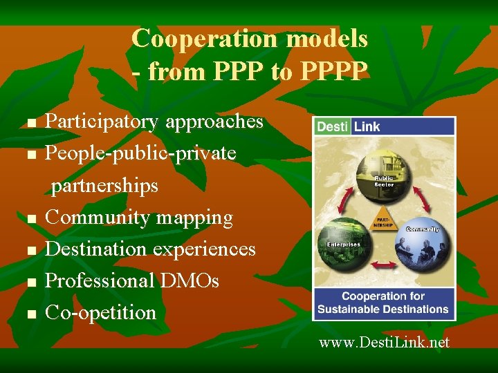 Cooperation models - from PPP to PPPP n n n Participatory approaches People-public-private partnerships