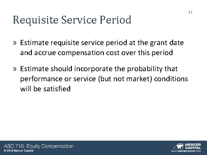Requisite Service Period » Estimate requisite service period at the grant date and accrue Requisite Service Period » Estimate requisite service period at the grant date and accrue