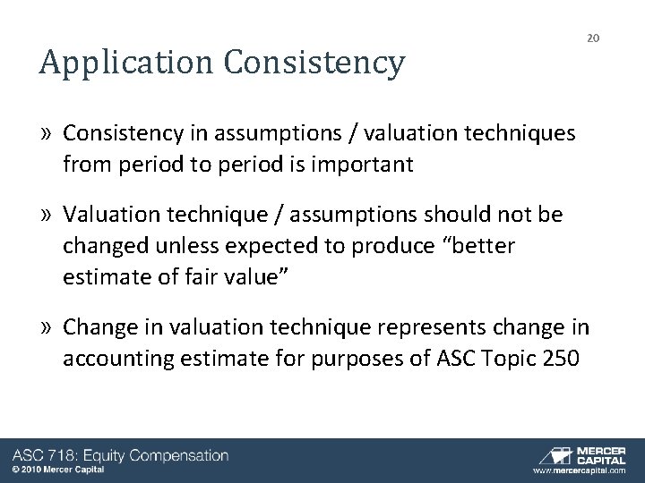 Application Consistency 20 » Consistency in assumptions / valuation techniques from period to period Application Consistency 20 » Consistency in assumptions / valuation techniques from period to period
