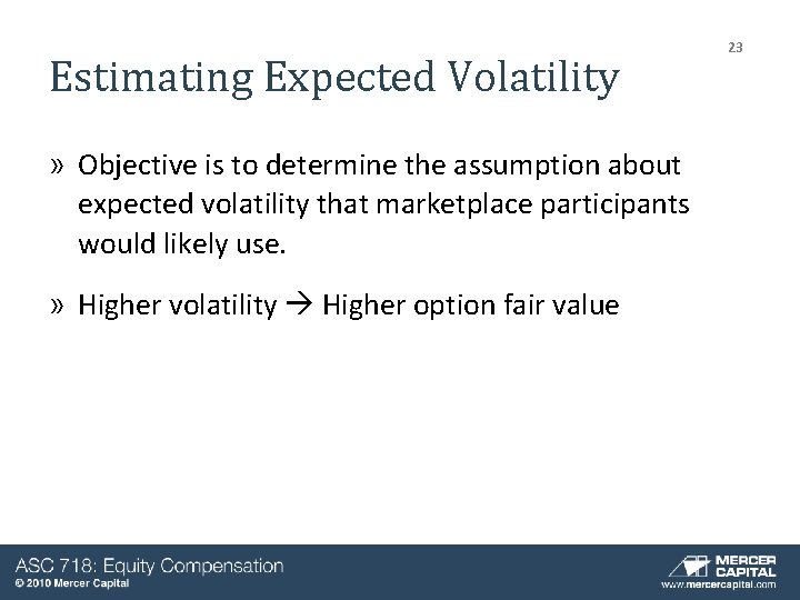 Estimating Expected Volatility » Objective is to determine the assumption about expected volatility that Estimating Expected Volatility » Objective is to determine the assumption about expected volatility that