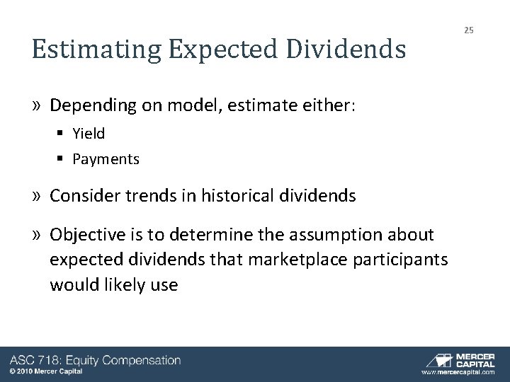 Estimating Expected Dividends » Depending on model, estimate either: § Yield § Payments » Estimating Expected Dividends » Depending on model, estimate either: § Yield § Payments »