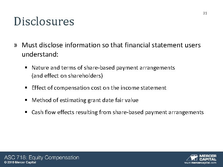 Disclosures 31 » Must disclose information so that financial statement users understand: § Nature Disclosures 31 » Must disclose information so that financial statement users understand: § Nature