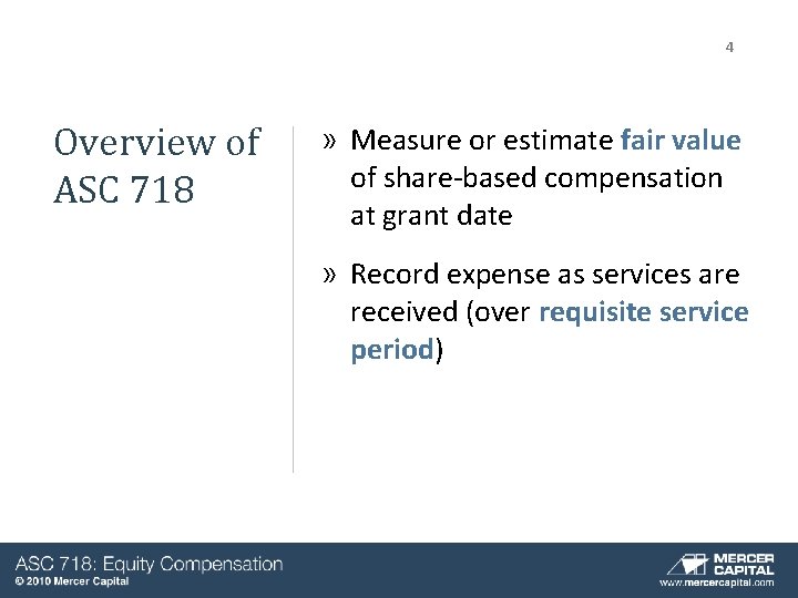4 Overview of ASC 718 » Measure or estimate fair value of share-based compensation 4 Overview of ASC 718 » Measure or estimate fair value of share-based compensation
