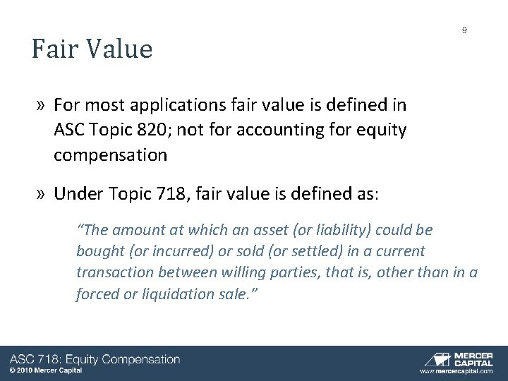 Fair Value 9 » For most applications fair value is defined in ASC Topic Fair Value 9 » For most applications fair value is defined in ASC Topic