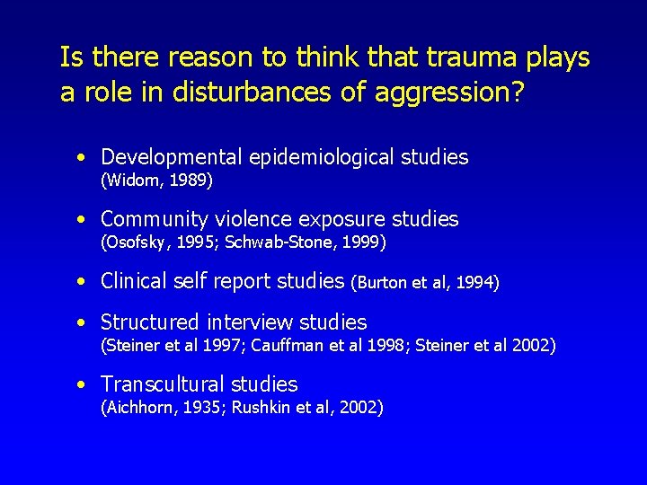 Is there reason to think that trauma plays a role in disturbances of aggression?