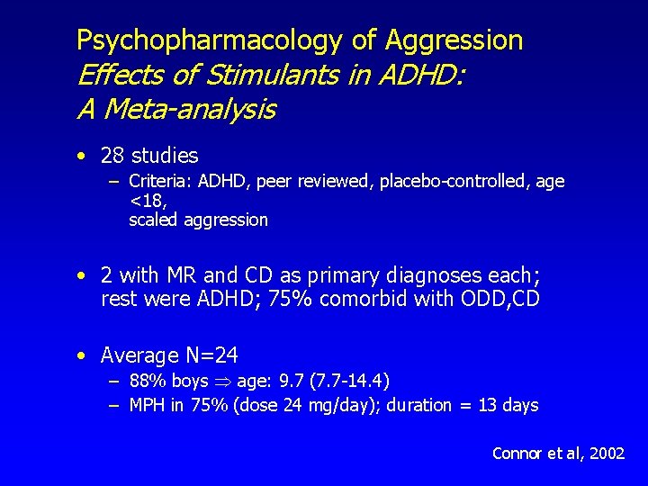 Psychopharmacology of Aggression Effects of Stimulants in ADHD: A Meta-analysis • 28 studies –