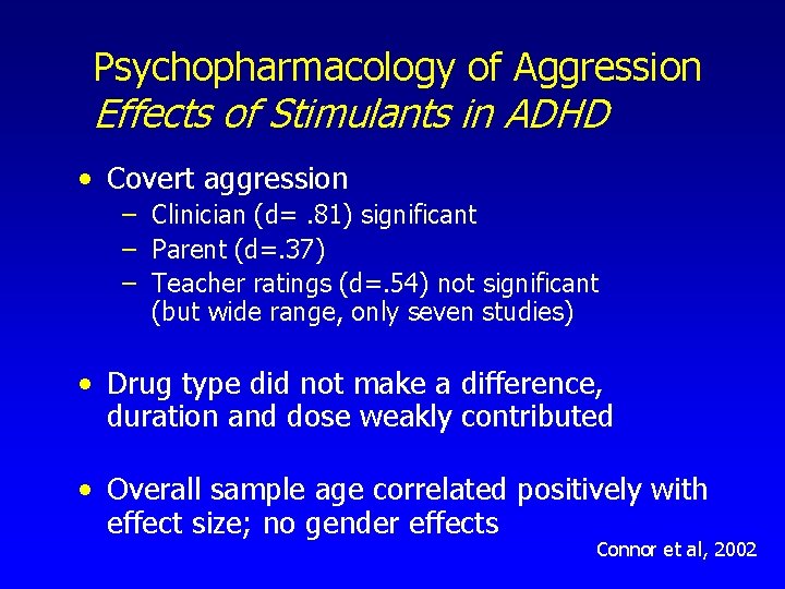 Psychopharmacology of Aggression Effects of Stimulants in ADHD • Covert aggression – Clinician (d=.