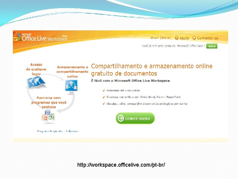 http: //workspace. officelive. com/pt-br/ 