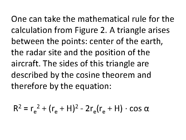 One can take the mathematical rule for the calculation from Figure 2. A triangle