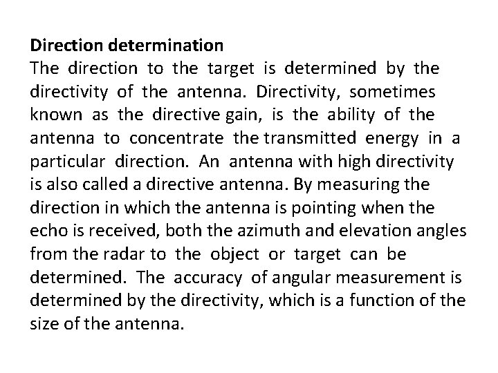 Direction determination The direction to the target is determined by the directivity of the