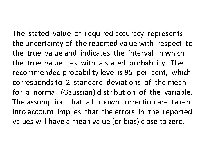The stated value of required accuracy represents the uncertainty of the reported value with