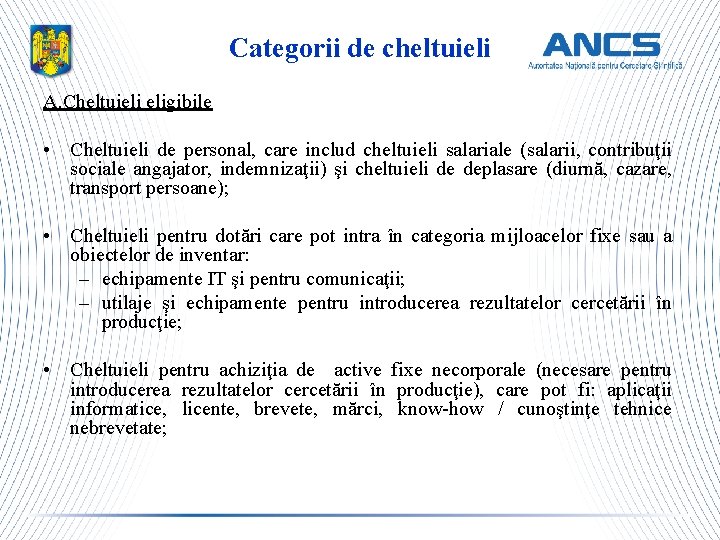 Categorii de cheltuieli A. Cheltuieli eligibile • Cheltuieli de personal, care includ cheltuieli salariale