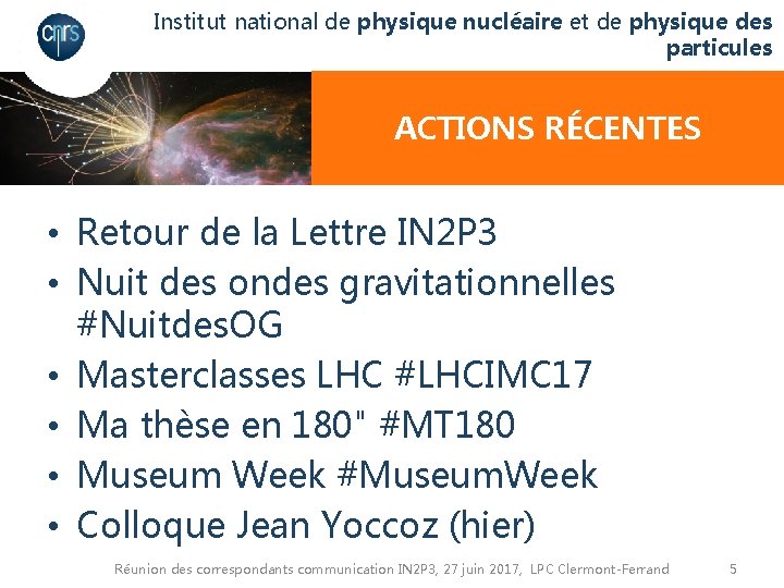 Institut national de physique nucléaire et de physique des particules ACTIONS RÉCENTES • Retour