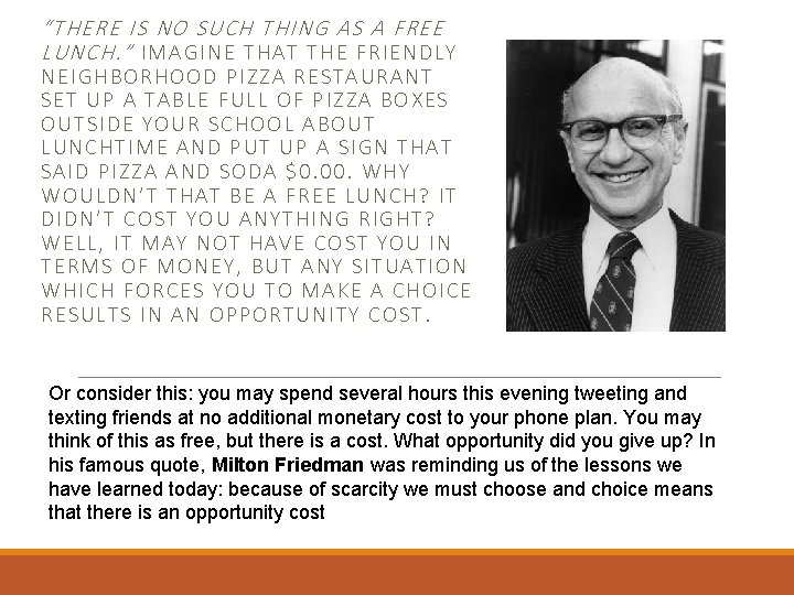 “THERE IS NO SUCH THING AS A FREE LUNCH. ” IMAGINE THAT TH E