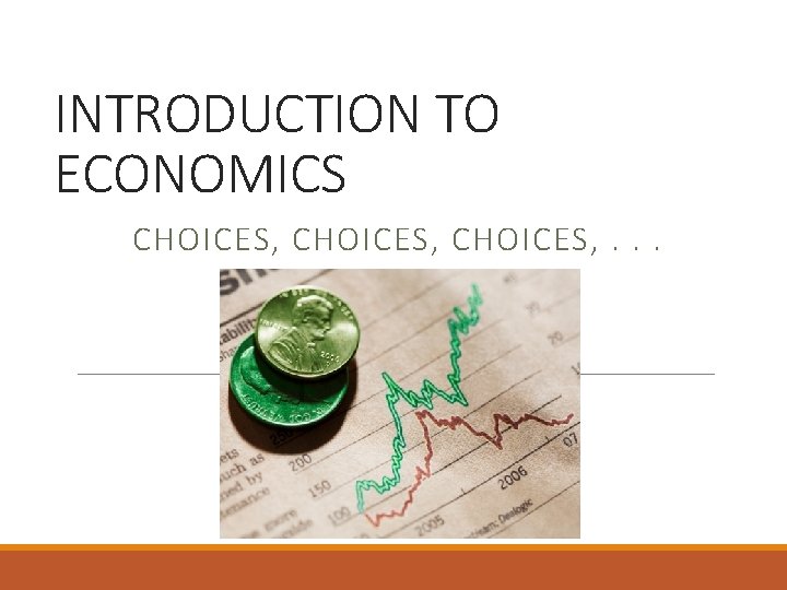 INTRODUCTION TO ECONOMICS CHOICES, . . . 