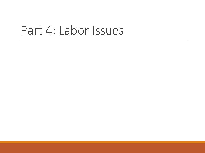 Part 4: Labor Issues 