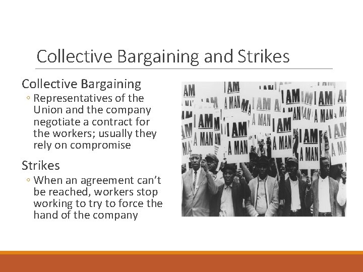 Collective Bargaining and Strikes Collective Bargaining ◦ Representatives of the Union and the company