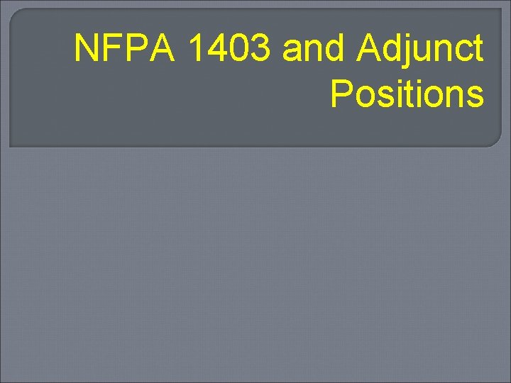 NFPA 1403 and Adjunct Positions 