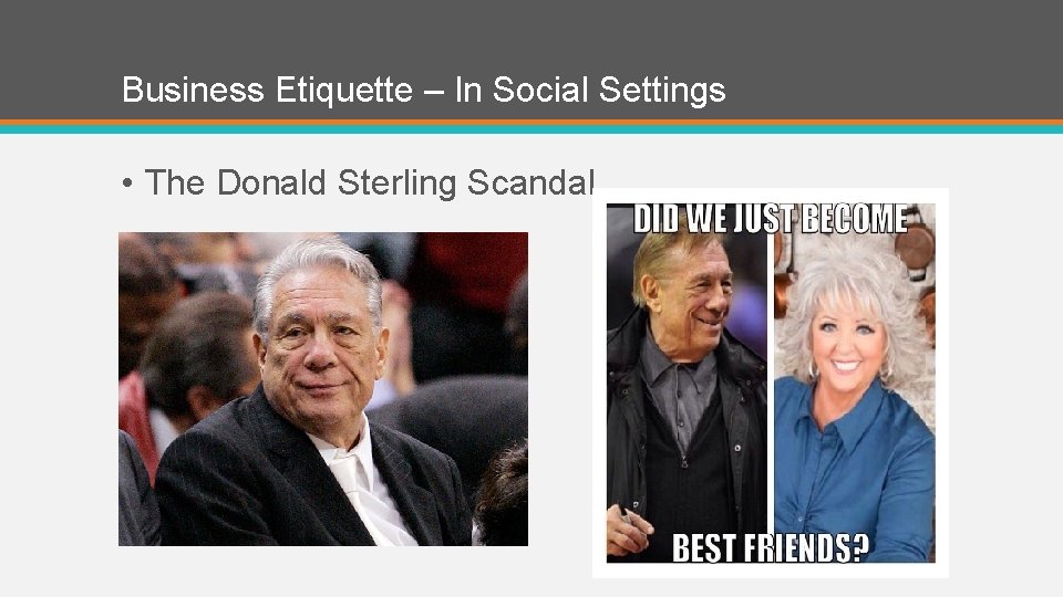 Business Etiquette – In Social Settings • The Donald Sterling Scandal 