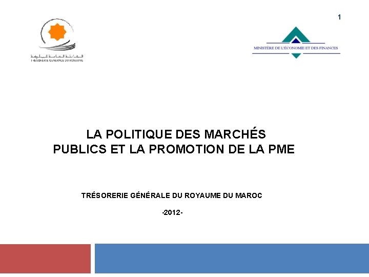1 LA POLITIQUE DES MARCHÉS PUBLICS ET LA PROMOTION DE LA PME TRÉSORERIE GÉNÉRALE