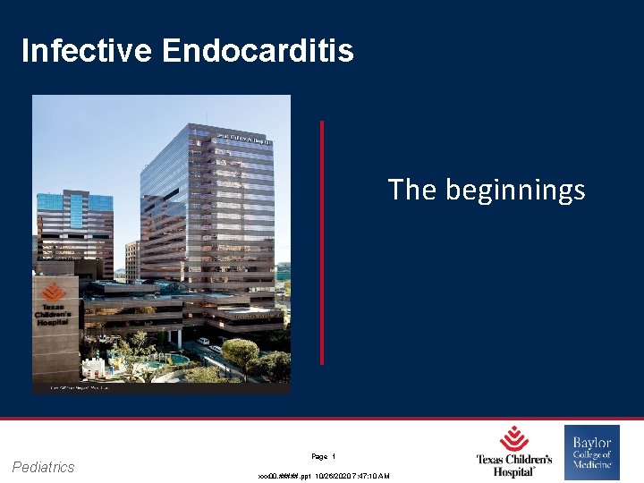 Infective Endocarditis The beginnings Pediatrics Page 1 xxx 00. #####. ppt 10/26/2020 7: 47: Infective Endocarditis The beginnings Pediatrics Page 1 xxx 00. #####. ppt 10/26/2020 7: 47: