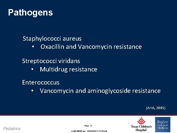 Pathogens Staphylococci aureus • Oxacillin and Vancomycin resistance Streptococci viridans • Multidrug resistance Enterococcus Pathogens Staphylococci aureus • Oxacillin and Vancomycin resistance Streptococci viridans • Multidrug resistance Enterococcus
