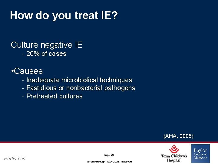 How do you treat IE? Culture negative IE ‐ 20% of cases • Causes How do you treat IE? Culture negative IE ‐ 20% of cases • Causes