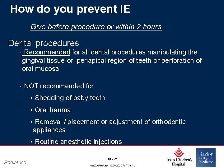 How do you prevent IE Give before procedure or within 2 hours Dental procedures How do you prevent IE Give before procedure or within 2 hours Dental procedures