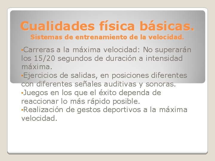 Cualidades física básicas. Sistemas de entrenamiento de la velocidad. • Carreras a la máxima