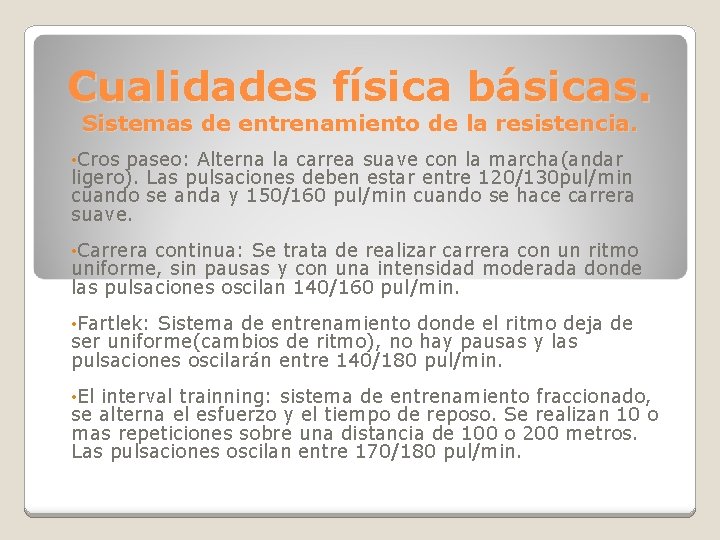 Cualidades física básicas. Sistemas de entrenamiento de la resistencia. • Cros paseo: Alterna la