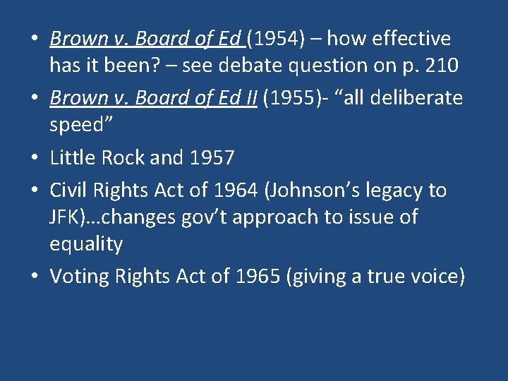  • Brown v. Board of Ed (1954) – how effective has it been?