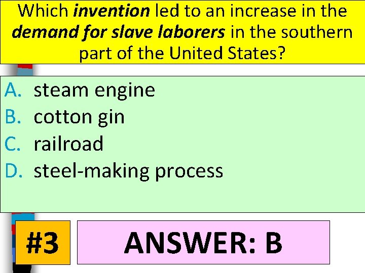 Which invention led to an increase in the demand for slave laborers in the Which invention led to an increase in the demand for slave laborers in the