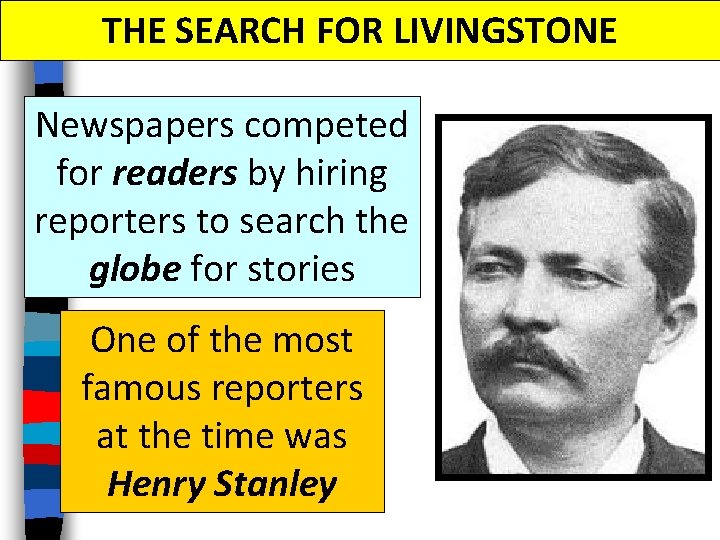 THE SEARCH FOR LIVINGSTONE Newspapers competed for readers by hiring reporters to search the THE SEARCH FOR LIVINGSTONE Newspapers competed for readers by hiring reporters to search the